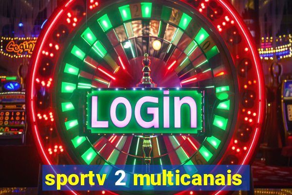 sportv 2 multicanais